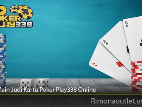 Kunci Main Judi Kartu Poker Play338 Online
