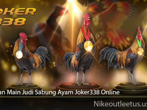 Keseruan Main Judi Sabung Ayam Joker338 Online